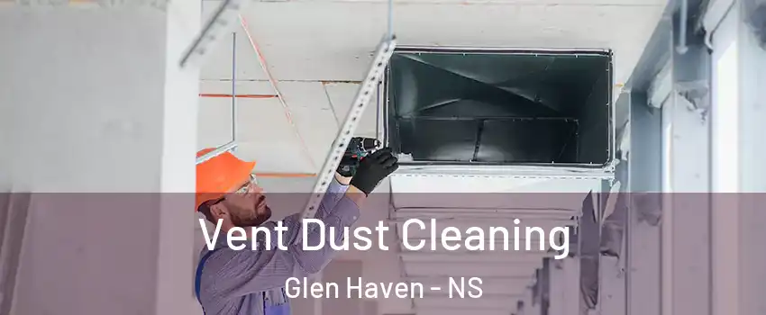  Vent Dust Cleaning Glen Haven - NS