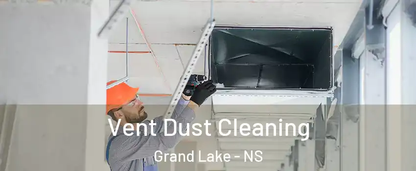  Vent Dust Cleaning Grand Lake - NS