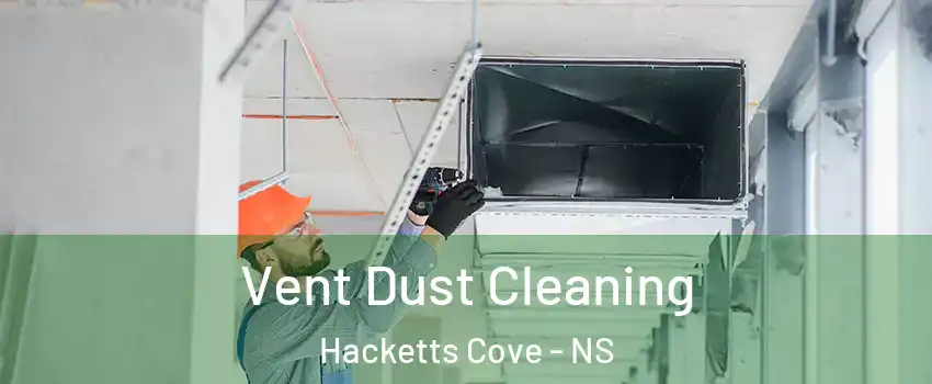  Vent Dust Cleaning Hacketts Cove - NS