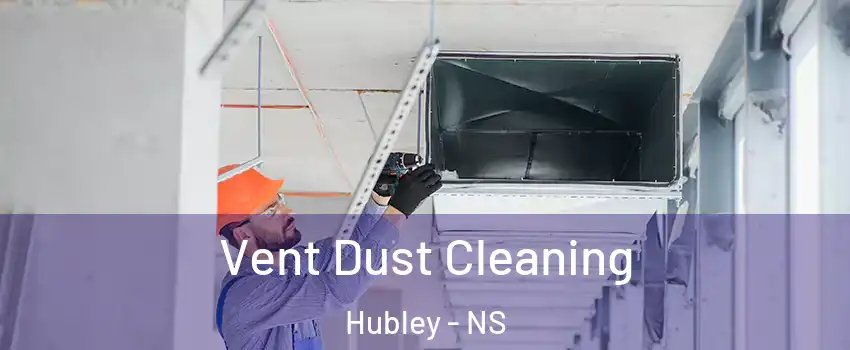  Vent Dust Cleaning Hubley - NS