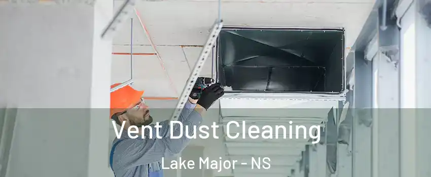  Vent Dust Cleaning Lake Major - NS