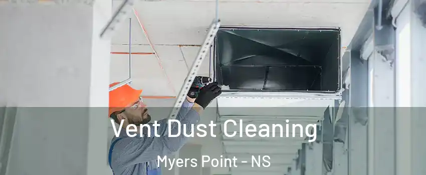  Vent Dust Cleaning Myers Point - NS