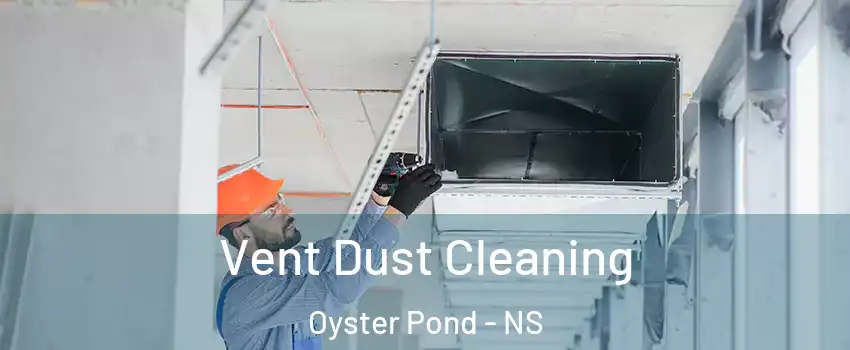  Vent Dust Cleaning Oyster Pond - NS