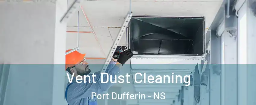  Vent Dust Cleaning Port Dufferin - NS