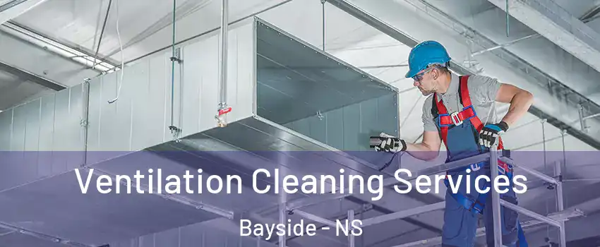  Ventilation Cleaning Services Bayside - NS