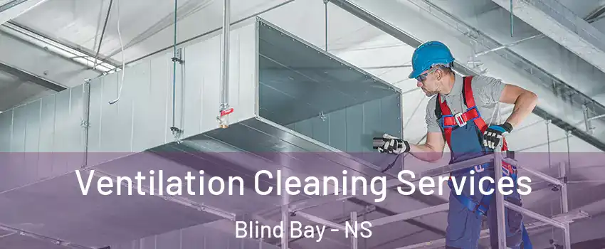  Ventilation Cleaning Services Blind Bay - NS