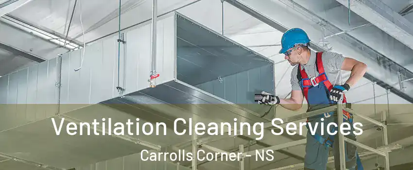  Ventilation Cleaning Services Carrolls Corner - NS