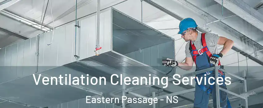  Ventilation Cleaning Services Eastern Passage - NS