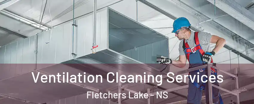  Ventilation Cleaning Services Fletchers Lake - NS