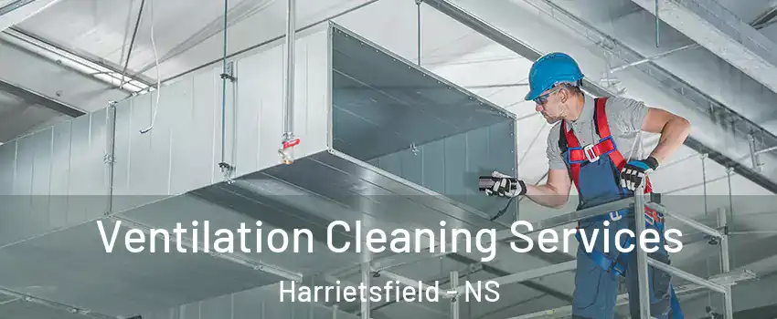  Ventilation Cleaning Services Harrietsfield - NS