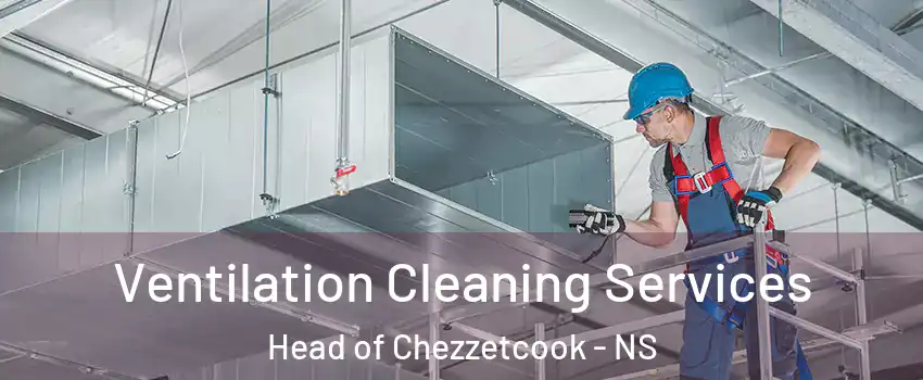  Ventilation Cleaning Services Head of Chezzetcook - NS