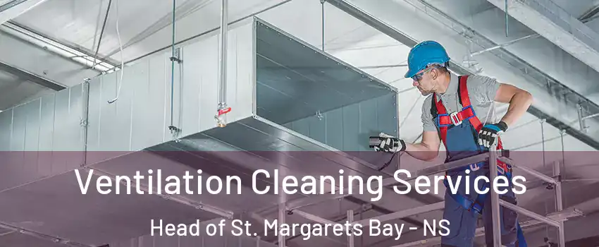  Ventilation Cleaning Services Head of St. Margarets Bay - NS