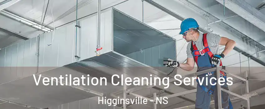  Ventilation Cleaning Services Higginsville - NS