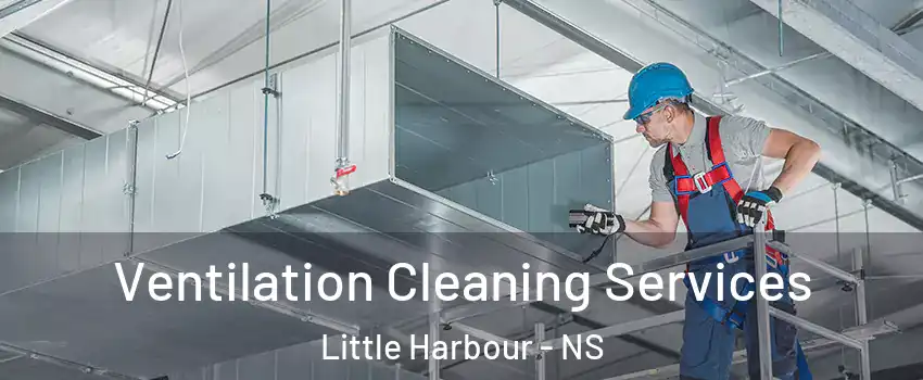  Ventilation Cleaning Services Little Harbour - NS
