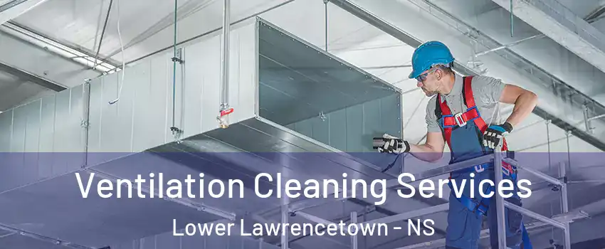  Ventilation Cleaning Services Lower Lawrencetown - NS