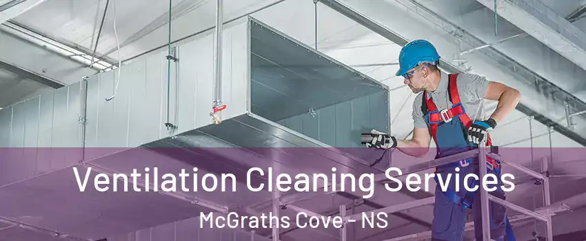  Ventilation Cleaning Services McGraths Cove - NS