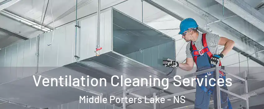  Ventilation Cleaning Services Middle Porters Lake - NS