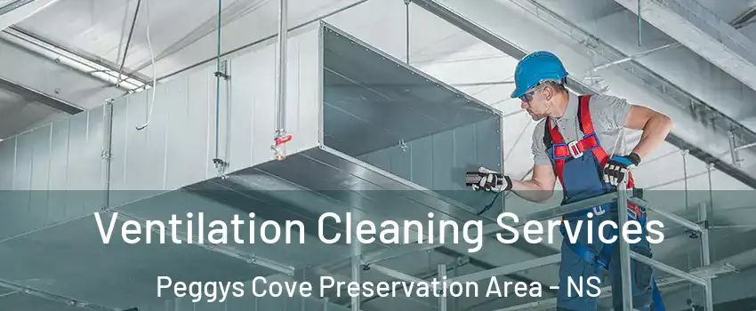  Ventilation Cleaning Services Peggys Cove Preservation Area - NS