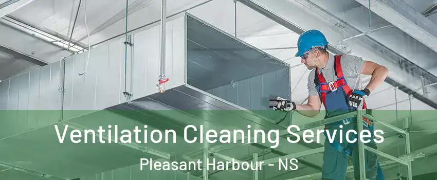  Ventilation Cleaning Services Pleasant Harbour - NS