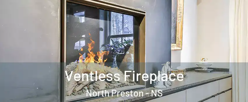  Ventless Fireplace North Preston - NS