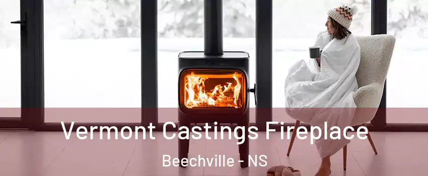  Vermont Castings Fireplace Beechville - NS