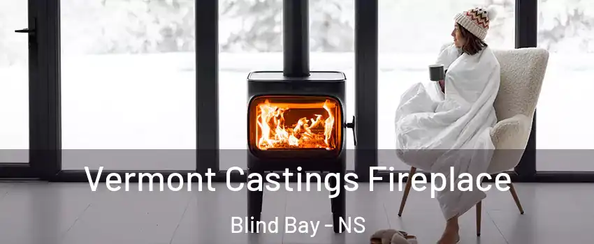  Vermont Castings Fireplace Blind Bay - NS