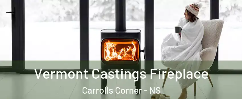  Vermont Castings Fireplace Carrolls Corner - NS
