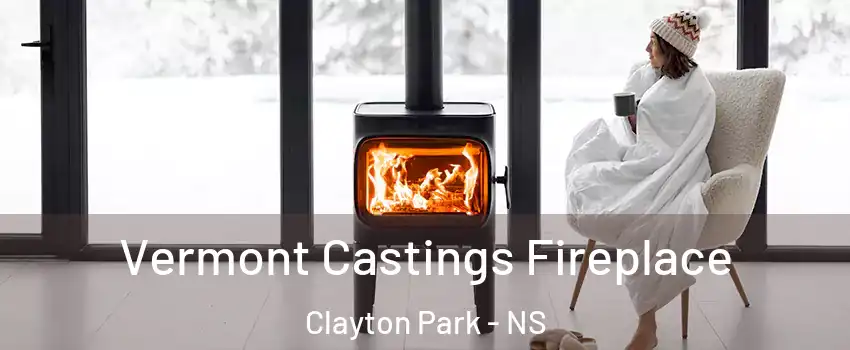  Vermont Castings Fireplace Clayton Park - NS