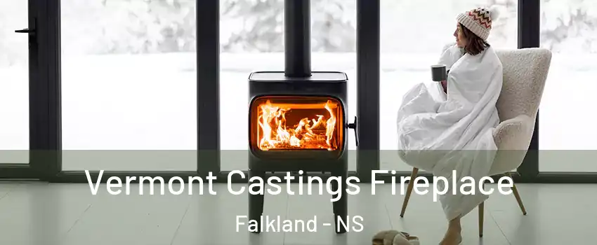  Vermont Castings Fireplace Falkland - NS