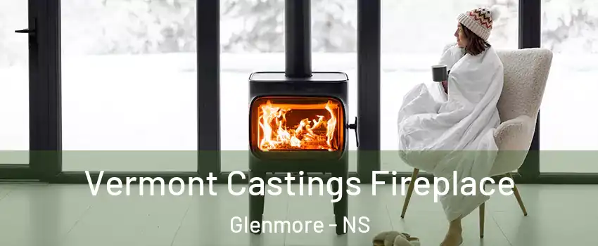  Vermont Castings Fireplace Glenmore - NS