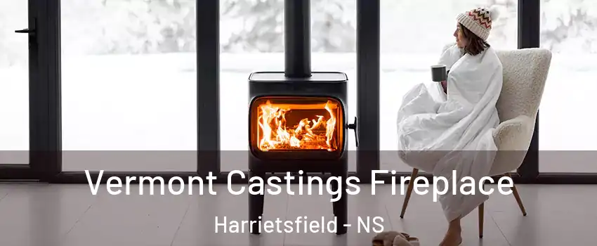  Vermont Castings Fireplace Harrietsfield - NS