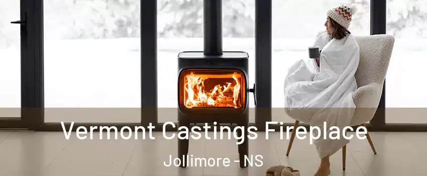  Vermont Castings Fireplace Jollimore - NS