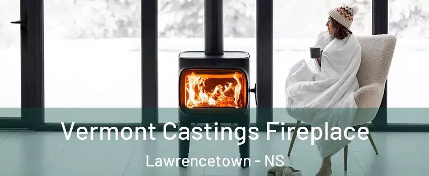  Vermont Castings Fireplace Lawrencetown - NS