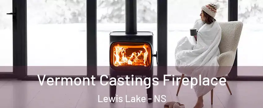  Vermont Castings Fireplace Lewis Lake - NS