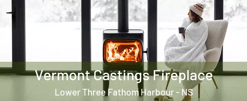  Vermont Castings Fireplace Lower Three Fathom Harbour - NS