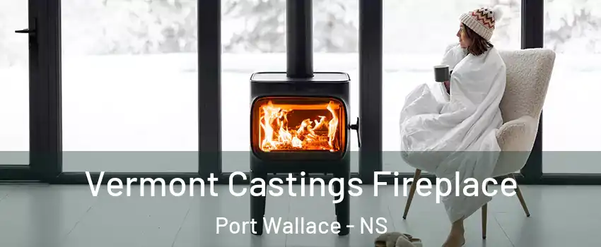  Vermont Castings Fireplace Port Wallace - NS