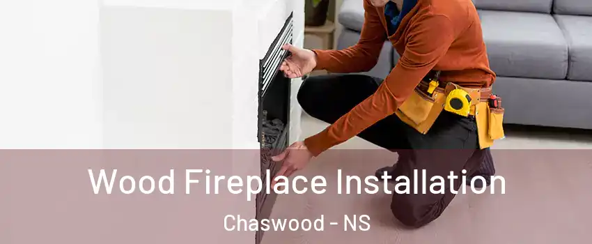  Wood Fireplace Installation Chaswood - NS