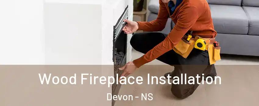  Wood Fireplace Installation Devon - NS