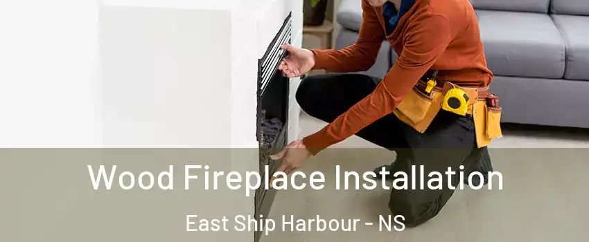  Wood Fireplace Installation East Ship Harbour - NS
