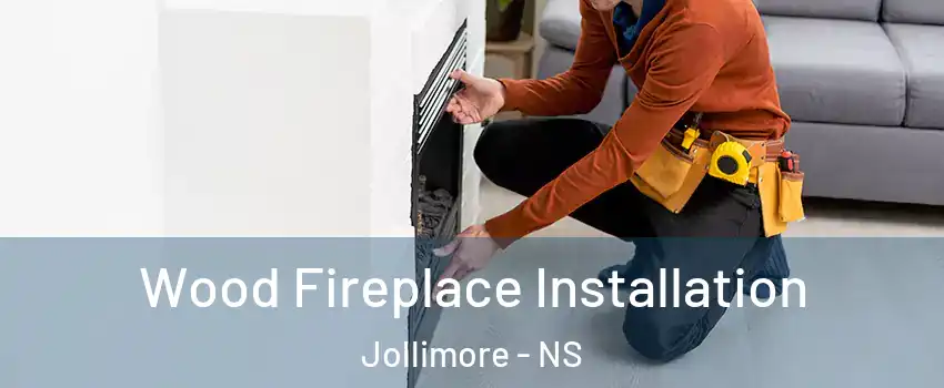  Wood Fireplace Installation Jollimore - NS