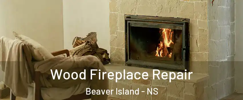 Wood Fireplace Repair Beaver Island - NS