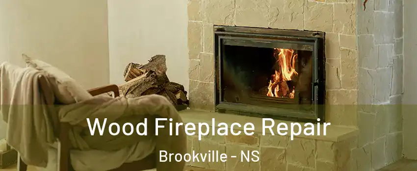  Wood Fireplace Repair Brookville - NS