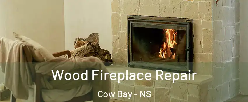  Wood Fireplace Repair Cow Bay - NS