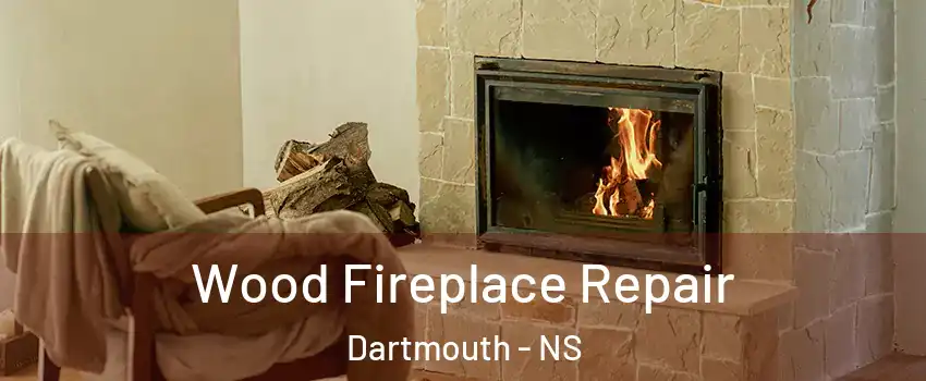  Wood Fireplace Repair Dartmouth - NS