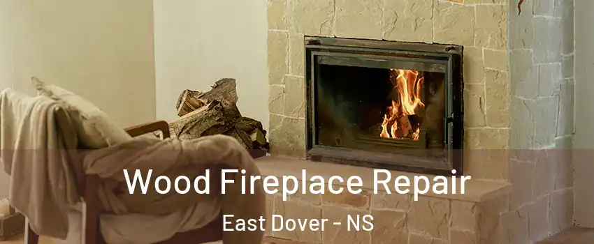  Wood Fireplace Repair East Dover - NS