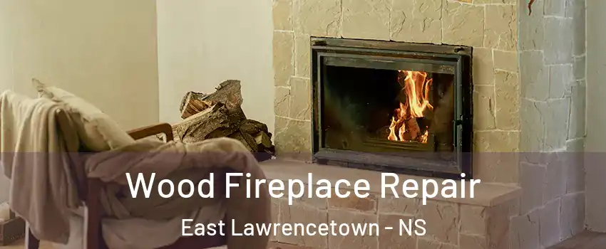  Wood Fireplace Repair East Lawrencetown - NS