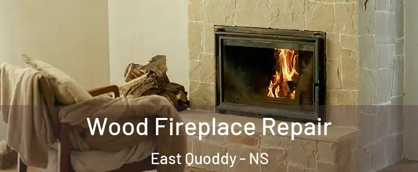  Wood Fireplace Repair East Quoddy - NS