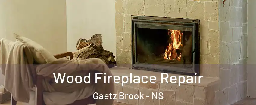  Wood Fireplace Repair Gaetz Brook - NS