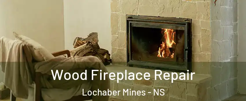  Wood Fireplace Repair Lochaber Mines - NS