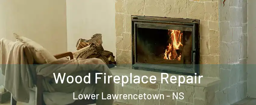  Wood Fireplace Repair Lower Lawrencetown - NS